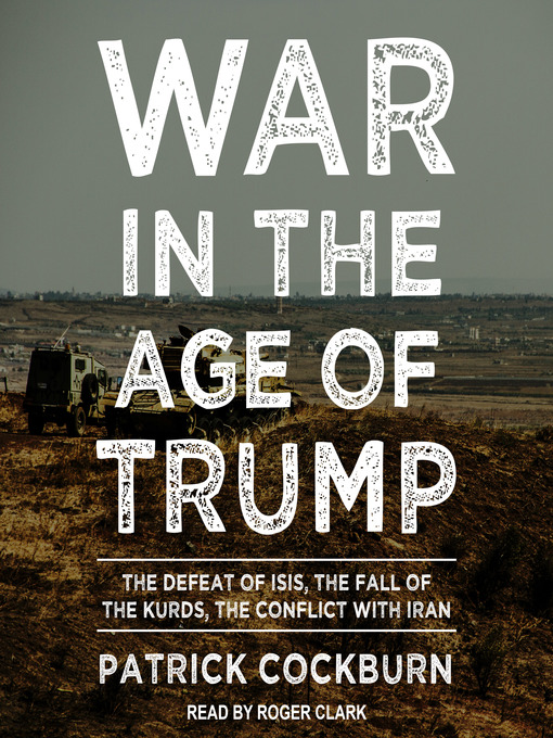 Title details for War in the Age of Trump by Patrick Cockburn - Wait list